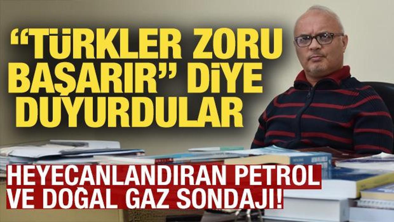 Doğal gaz ve petrol rezervi yüzeye vurdu! 'Türkler zoru başarır' diye duyurdular