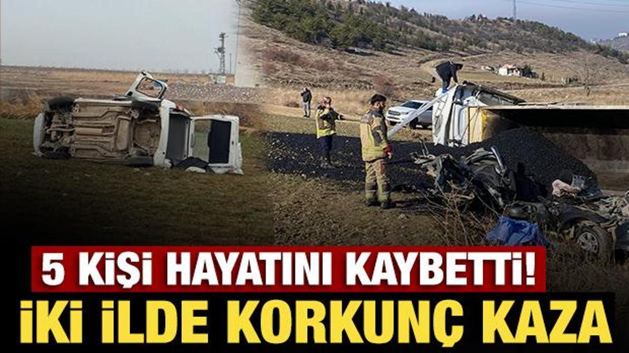 İki ilde korkunç kaza: 5 kişi hayatını kaybetti!